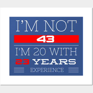 I’M NOT 43 Birthday gift Posters and Art